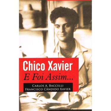 Imagem de Chico Xavier - E Foi Assim. - LEEPP