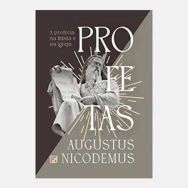 Imagem de Profetas: a profecia na Bíblia e na igreja - Augustus Nicodemus - FIEL