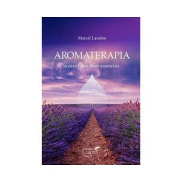 Imagem de Aromaterapia: a cura pelos óleos essenciais -   - LASZLO, 3