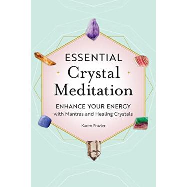 Imagem de Essential Crystal Meditation: Enhance Your Energy with Mantras and Healing Crystals
