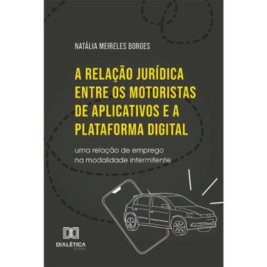 Imagem de A relação jurídica entre os motoristas de aplicativos e a plataforma digital: Uma relação de emprego na modalidade intermitente