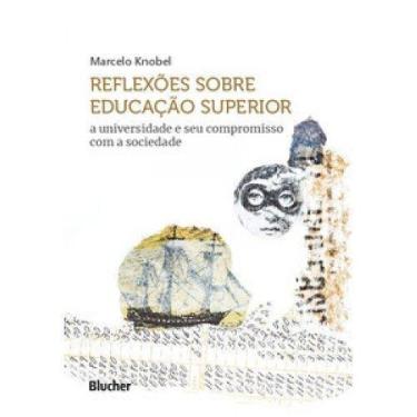 Imagem de Reflexões Sobre Educação Superior - a Universidade e Seu Compromisso C