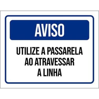 Imagem de Kit 5 Placas Aviso Utilize Passarela Atravessar A Linha - Sinalizo