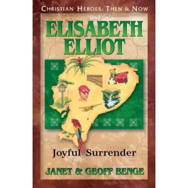 Imagem de Elisabeth Elliot: Joyful Surrender (Christian Heroes: Then & Now) (English Edition)