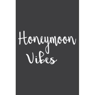 Imagem de Honeymoon Vibes - Popular Newly Wed Marriage Quote: Journal/Ruled Notebook with Premium Paper, 6" x 9", Inner Pocket, 120 Pages