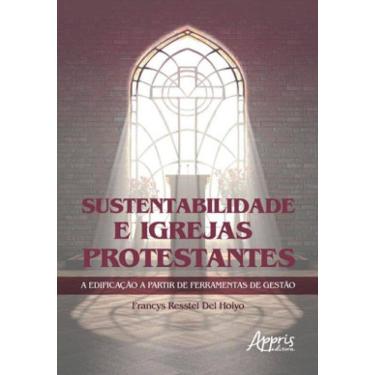 Imagem de Sustentabilidade E Igrejas Protestantes A Edificação A Partir De Ferramentas De Gestào