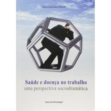 Imagem de Saude E Doenca No Trabalho - Uma Perspectiva Sociodramatica - 1ª
