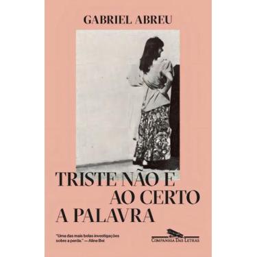 Imagem de Livro - Triste não é ao certo a palavra - Companhia das Letras
