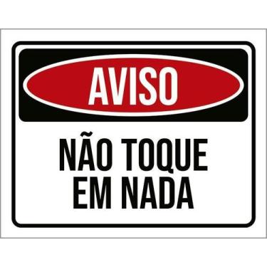Imagem de Kit 5 Placa Acm Aviso Não Toque Em Nada 18X23 - Sinalizo