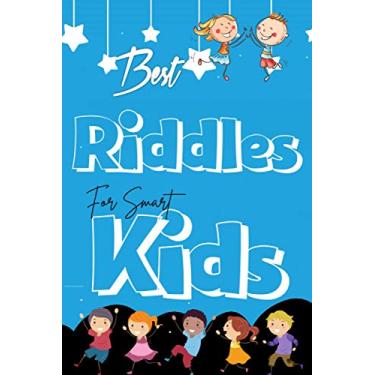 Imagem de Best Riddles for smart kids: Awesome & wonderful riddles to get the mind out of cognitive ruts & stimulate creative thinking in your kids. The best ... box while encouraging them to enjoy it too
