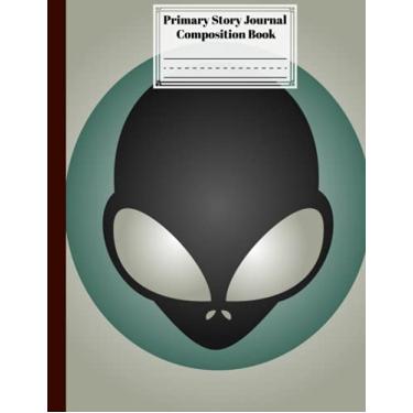 Imagem de Primary Story Journal Composition Book: Alien Cover Primary Composition Notebook Grade Level K-2 Draw and Write, Dotted Midline Creative Picture Notebook, Size 8.5" x 11", 120 Pages By Sophia Simon