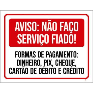 Imagem de Kit 3 Placas Aviso Não Faço Serviço Fiado Formas Pagamento