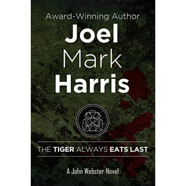 Imagem de The Tiger Always Eats Last (A John Webster Novel Book 4) (English Edition)