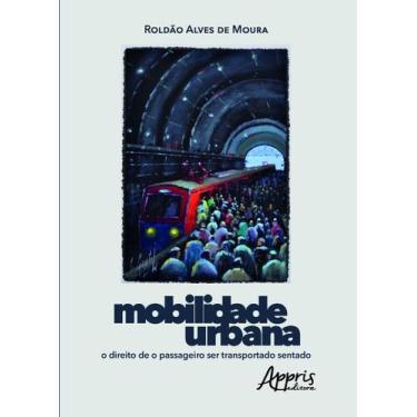Imagem de Livro - Mobilidade urbana: o direito de o passageiro ser transportado 