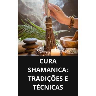 Imagem de Livro Cura SHAMANICA Tradições e Técnicas