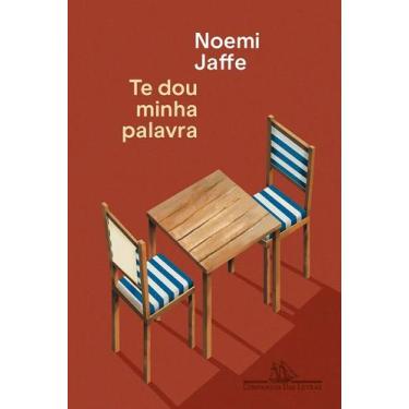 Imagem de Te Dou Minha Palavra - Noemi Jaffe - COMPANHIA DAS LETRAS