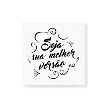 Imagem de Arte Maníacos Quadro Decorativo em Tela Canvas Seja Sua Melhor Versão fundo Branco - 50x50cm