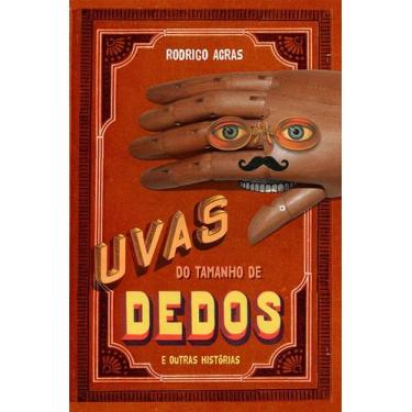 Imagem de Livro - Uvas do tamanho de dedos e outras histórias