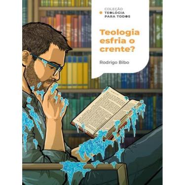 Imagem de Teologia Esfria O Crente? | Colecao Teologia Para Todos