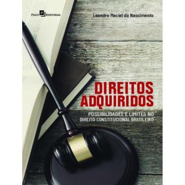 Imagem de Direitos Adquiridos - Possibilidades E Limites No Direito Constitucional Brasileiro