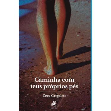 Imagem de Caminha com teus pr?prios p?s