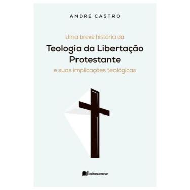 Imagem de Uma Breve História Da Teologia Da Libertação Protestante