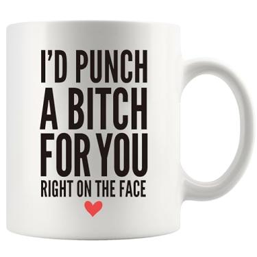Imagem de Panvola I'd Punch A Bitch For You Right On The Face Presentes Sarcásticos Presentes de Amizade para Irmãs Melhores Amigas Namoradas Novidade Caneca de Cerâmica 325 ml Branca