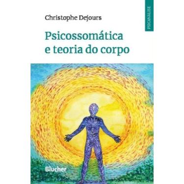 Imagem de Psicossomatica e Teoria do Corpo - BLUCHER, 3