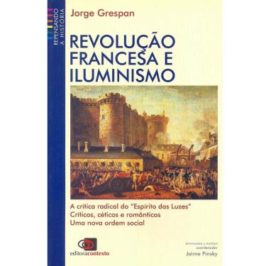 Imagem de Livro – Repensando a História – Revolução Francesa e Iluminismo: o Radicalismo do Espírito das Luzes – Críticos, Céticos e Românticos – Uma Nova Ordem