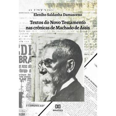 Imagem de Textos Do Novo Testamento Nas Crônicas De Machado De Assis - Dialética