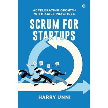 Imagem de Scrum for Startups: Accelerating Growth with Agile Practices