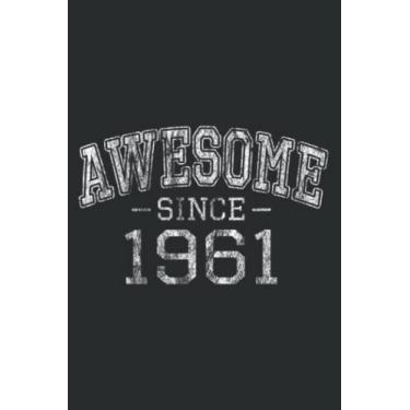 Imagem de Awesome Since 1961 Vintage Style Born in 1961 Birthday Gift Nice: Lined Notebook: 6" x 9", 120 Pages, Lined Journal Notebook Birthday Gift Present.