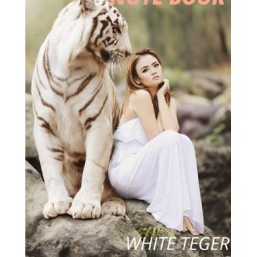 Imagem de White Tigers Notebook: A nice white tiger lover gift for girls and women who love nature. Perfect handwriting journal for white tigers. A gift to... a ... size: 8x1 inch,cover:Bright.page:120