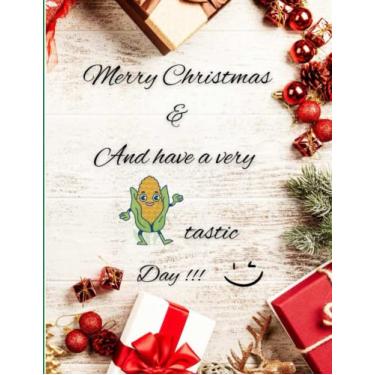 Imagem de Merry Christmas and Have a Corntastic Day: Black Lined Viral Tik Tok Christmas Notebook Journal, Lined Tik Tok Notebook, 100 pages, Funny Gift.