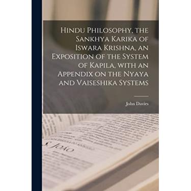 Imagem de Hindu Philosophy, the Sankhya Karika of Iswara Krishna, an Exposition of the System of Kapila, With an Appendix on the Nyaya and Vaiseshika Systems