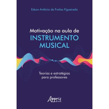 Imagem de Livro - Motivação na aula de instrumento musical teorias e estratégias
