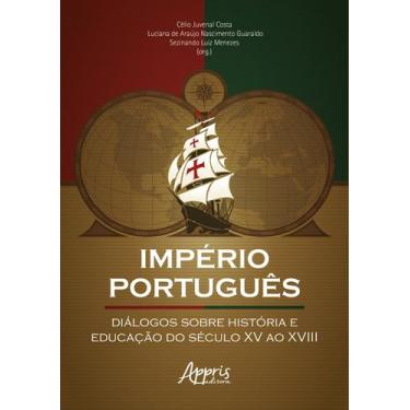 Imagem de Livro - Império português: diálogos sobre história e educação do sécul