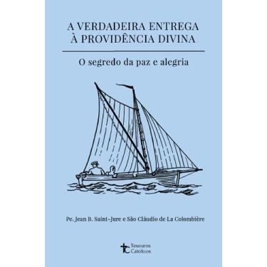Imagem de Livro - A verdadeira entrega à providência divina