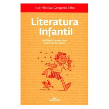 Imagem de Livro - Literatura Infantil: Múltiplas Linguagens na Formação de Leitores - José Nicolau Gregorin Filho