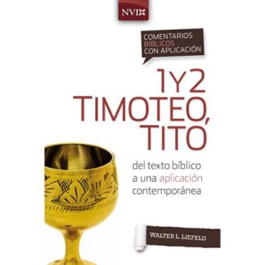 Imagem de Comentario Bíblico Con Aplicación NVI 1 Y 2 Timoteo, Tito: del Texto Bíblico a Una Aplicación Contemporánea