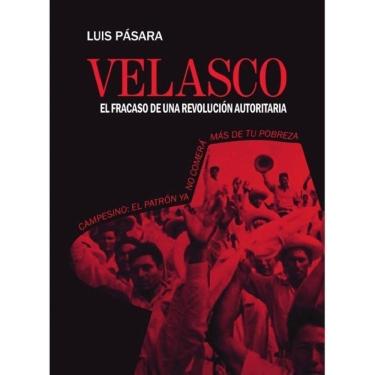 Imagem de Velasco, el fracaso de una revolución autoritaria - Espanhol