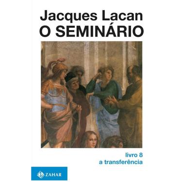 Imagem de Livro - O Seminário: a Transferência - Livro 08 - Jacques Lacan