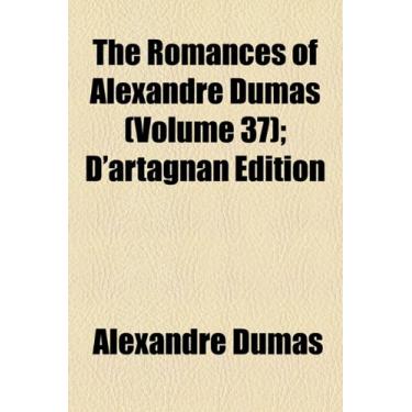Imagem de The Romances of Alexandre Dumas (Volume 37); D'artagnan Edition