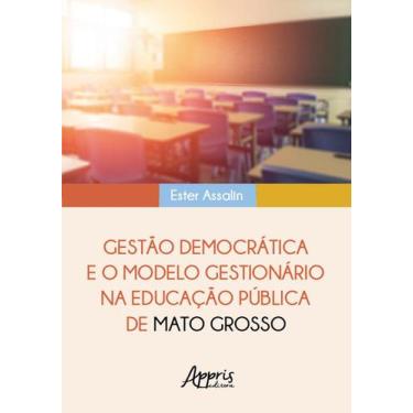 Imagem de Livro - Gestão democrática e o modelo gestionário na educação pública 