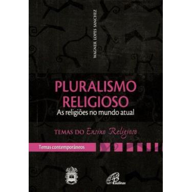 Imagem de Livro - Pluralismo religioso: as religiões num mundo atual - IV. Temas