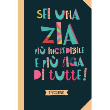Imagem de Sei una Zia più incredibile e più figa di tutte: Taccuino Quaderno appunti (A5) | Idea regalo alla Zia per il compleanno, Festa della Mamma o Natale