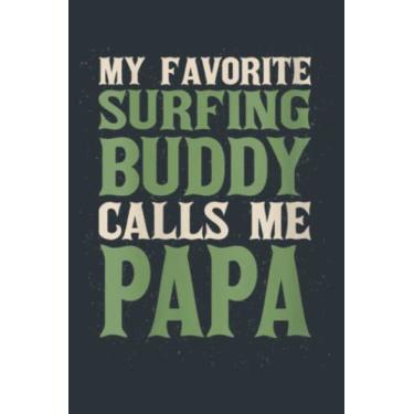 Imagem de My Favorite Buddy Surfing Papa Surfer Dad Hobby Family: - Notebook Planner, moderate size 6x9 inch, Daily Organizer, 120 Pages