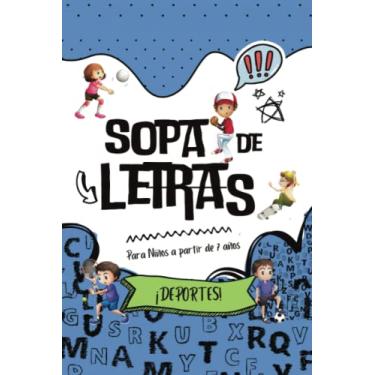 Imagem de Sopa de letras para niños a partir de 7 años: 40 entretenidos rompecabezas sobre deportes para adquirir vocabulario y agilizar la mente (LETRA GRANDE)