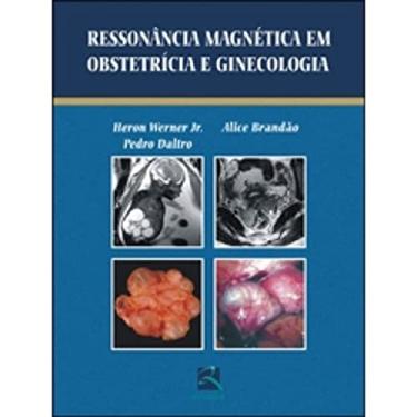 Imagem de Ressonância Magnética em Obstetrícia e Ginecologia