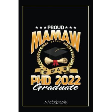 Imagem de Proud Mamaw Of A PHD 2022 Graduate Graduation Notebook: Graduation Gift Diary For Notes, Congratulations, Graduate Journal, Gold Graduate Gifts, Graduation Journal, 6x9 college ruled notebook